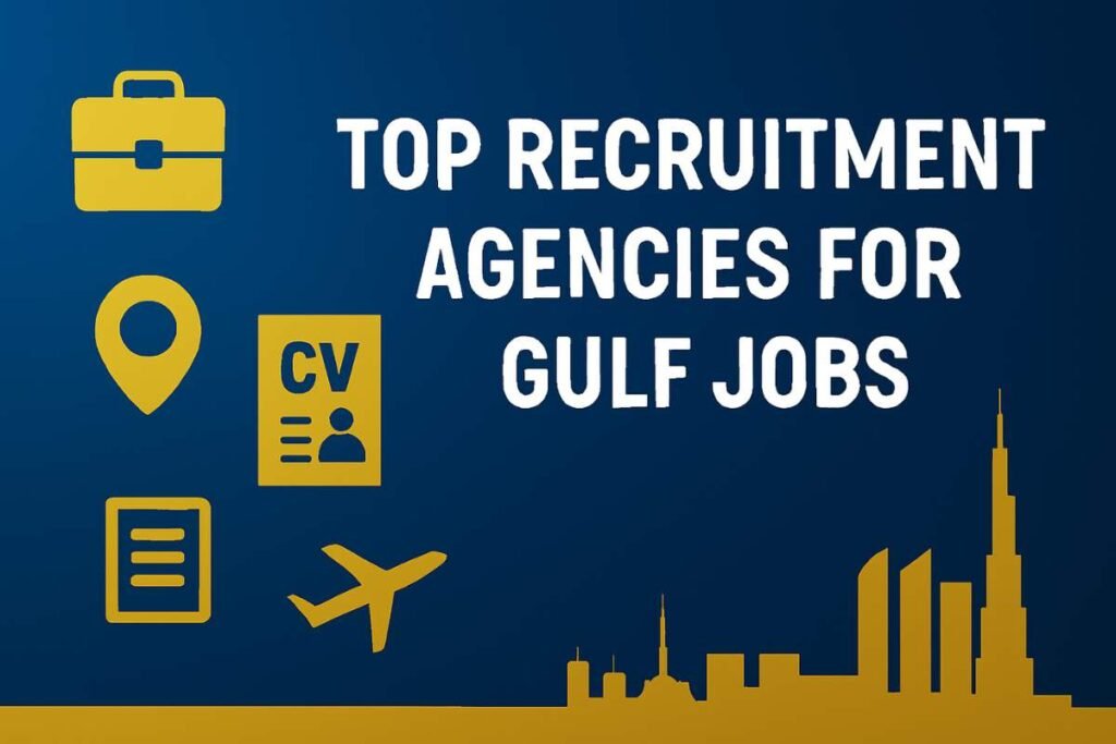 Top Recruitment Agencies for Gulf Jobs (2025 Guide)